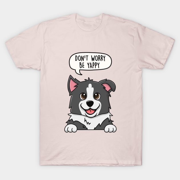 Don't worry be yappy T-Shirt by LEFD Designs